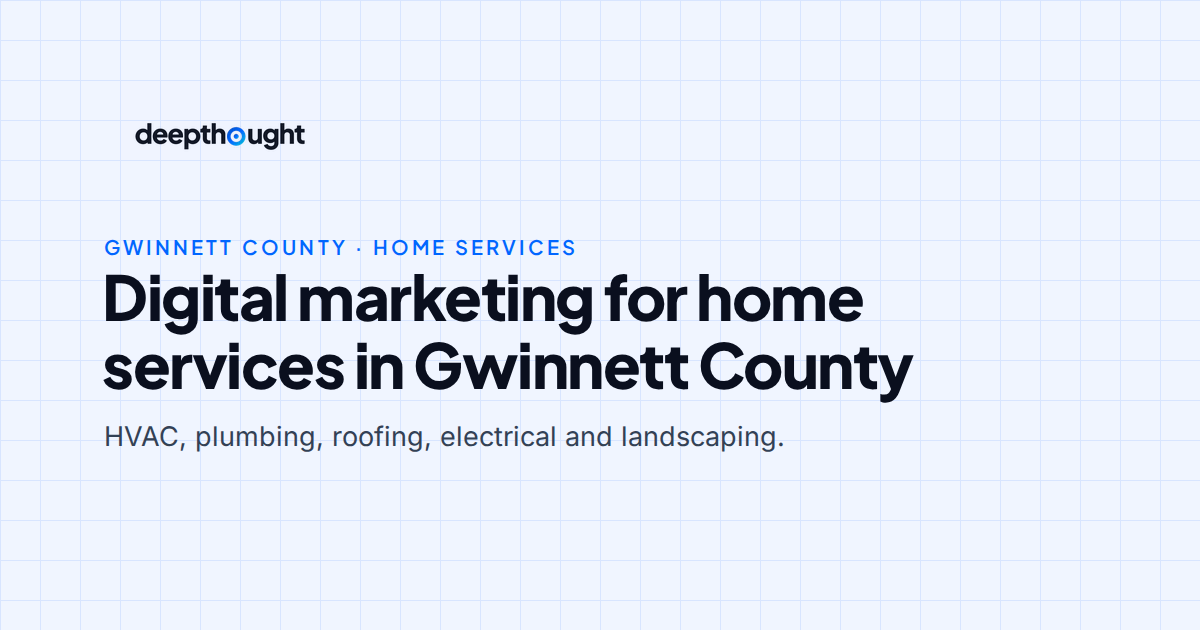 Digital marketing for home services businesses in Gwinnett County: HVAC, plumbing, roofing, electrical and landscaping.