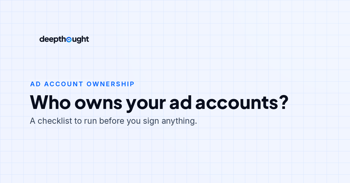 Who owns your ad accounts? A checklist to run before you sign anything.
